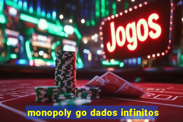 monopoly go dados infinitos